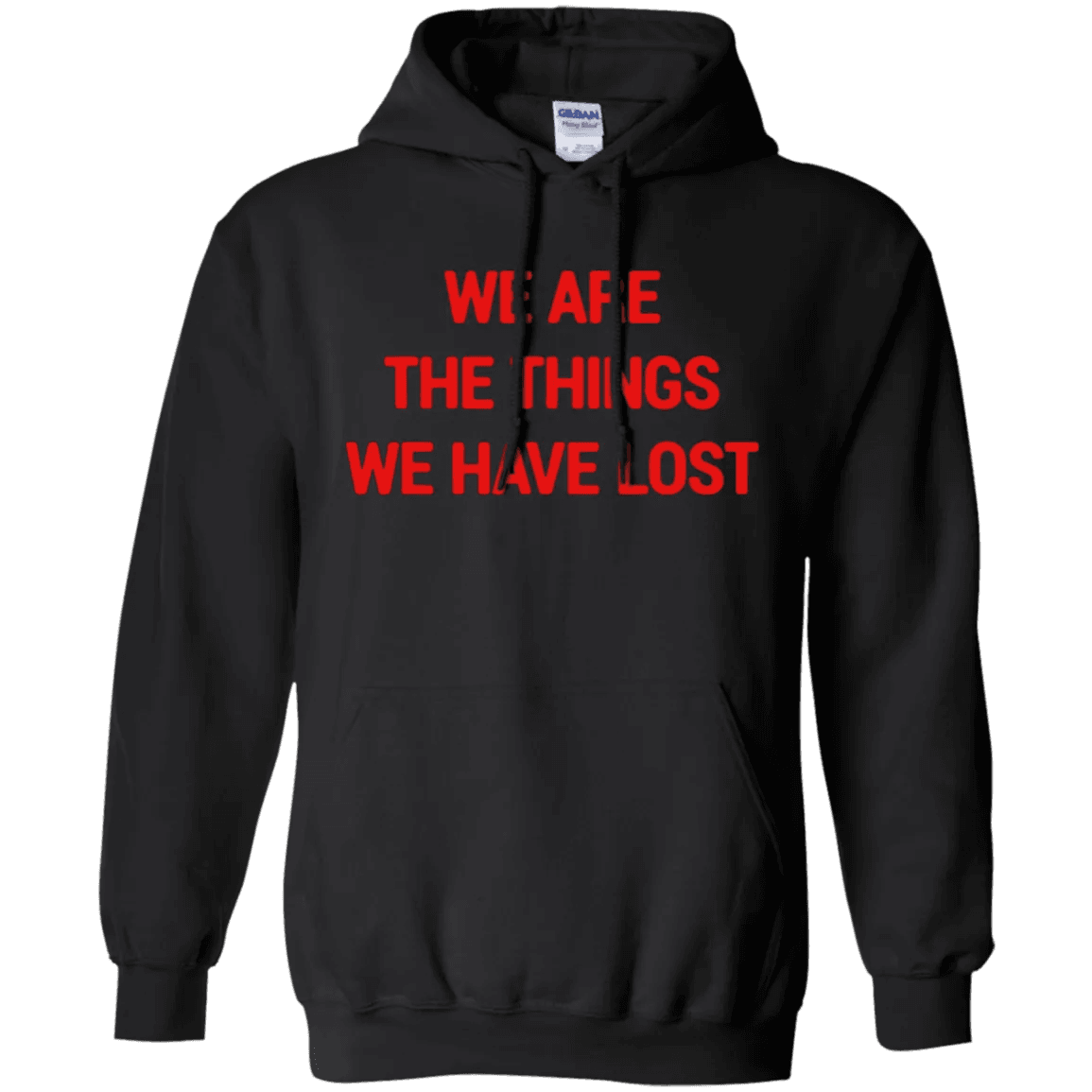 NinoGear We Are The Things We Have Lost Hoodie in black with bold red lettering
