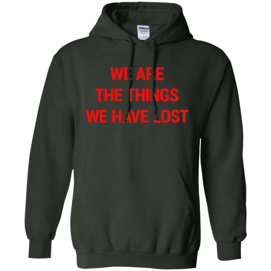 NinoGear We Are The Things We Have Lost Hoodie in dark green with bold red text