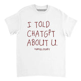 Kanye’s Diary I Told ChatGPT About U Shirt