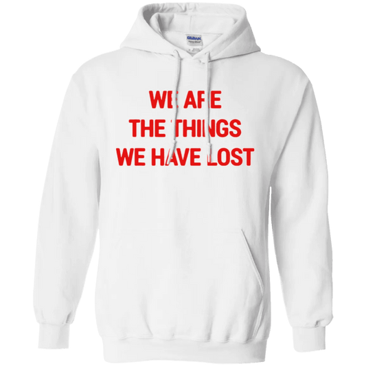 White NinoGear We Are The Things We Have Lost Hoodie with Bold Red Text