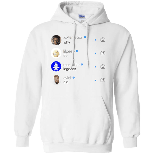 Why Do Legends Die Hoodie XXX LilPeep MacMiller Avicii in white with graphic design featuring names